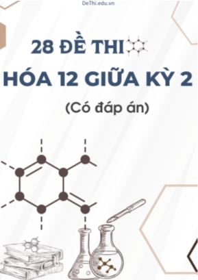 Bộ 28 Đề thi Hóa 12 giữa kì 2 (Có đáp án)